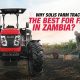 Why Solis farm tractors are the best for farmers in Zambia